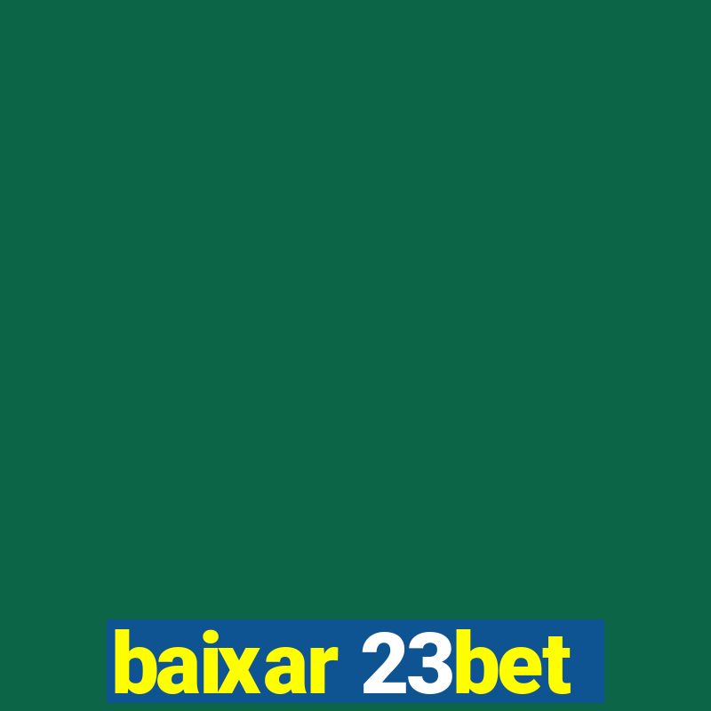 baixar 23bet