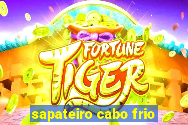 sapateiro cabo frio