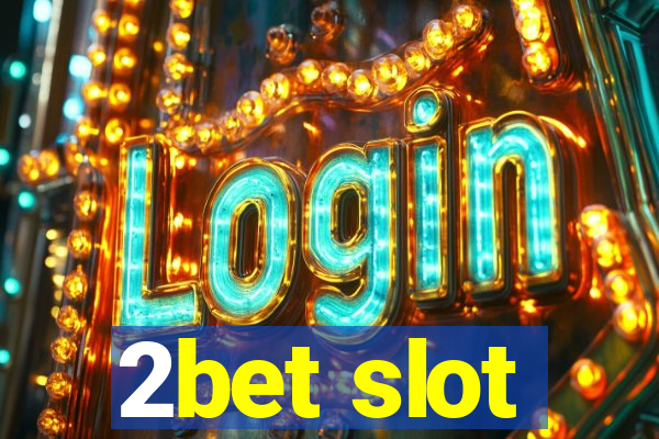 2bet slot