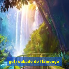 gol roubado do flamengo