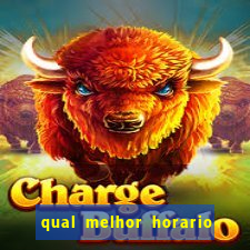 qual melhor horario de jogar fortune tiger