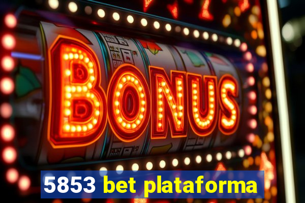 5853 bet plataforma