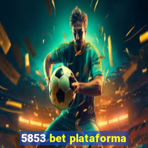 5853 bet plataforma