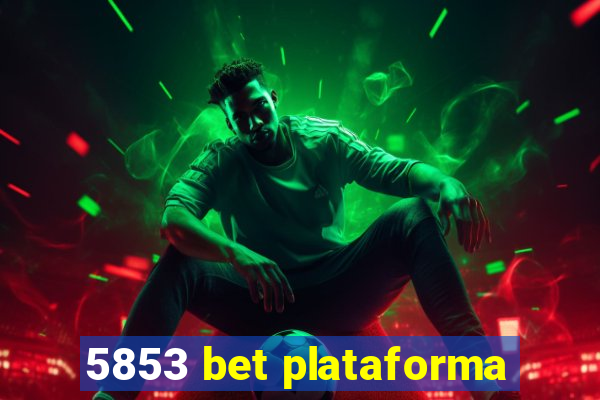 5853 bet plataforma