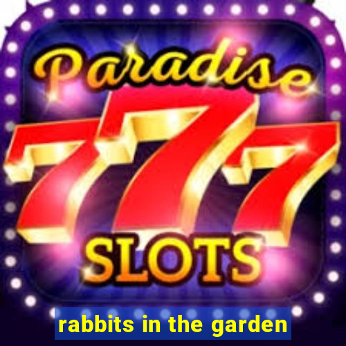 rabbits in the garden