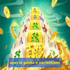 aposta ganha e corinthians