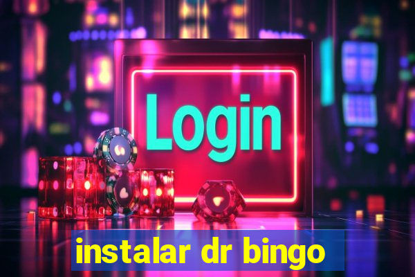 instalar dr bingo