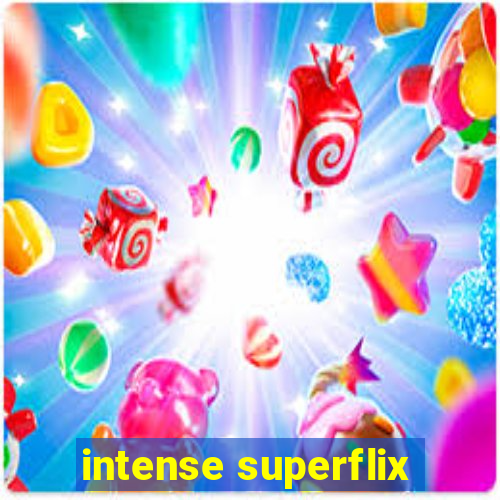 intense superflix