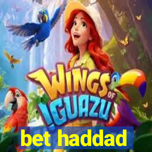 bet haddad