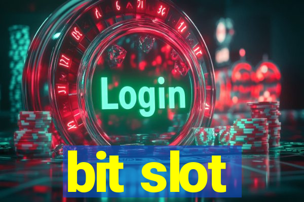 bit slot