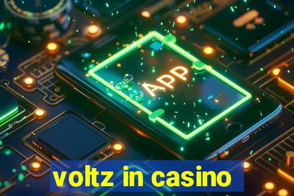 voltz in casino