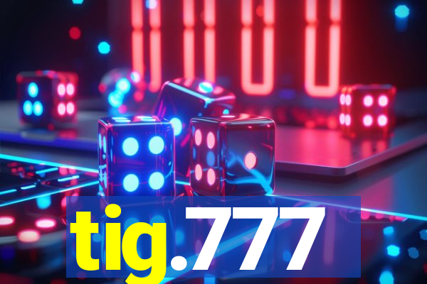 tig.777