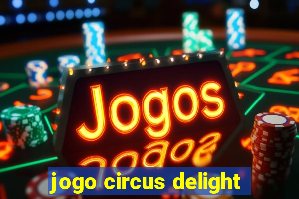 jogo circus delight