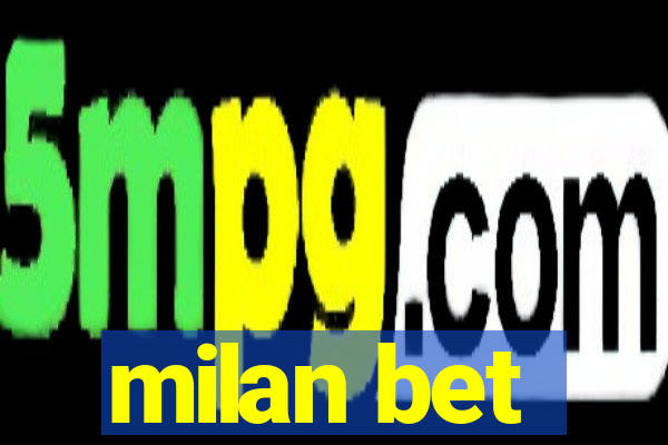 milan bet