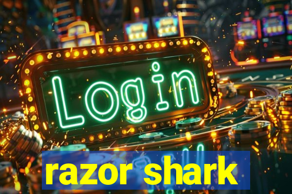 razor shark