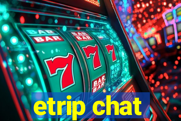 etrip chat