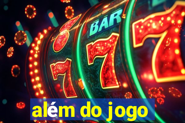 além do jogo