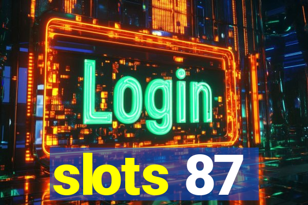 slots 87