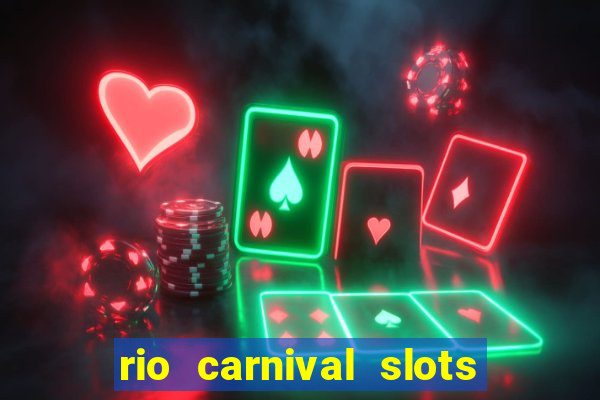 rio carnival slots paga mesmo