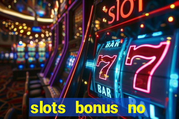 slots bonus no cadastro sem deposito