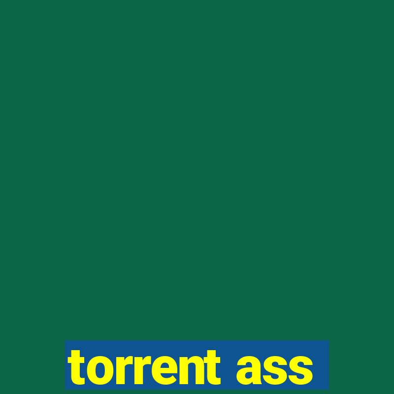 torrent ass