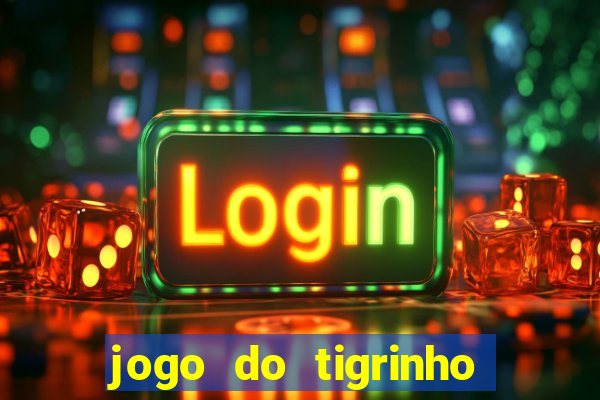 jogo do tigrinho é furada