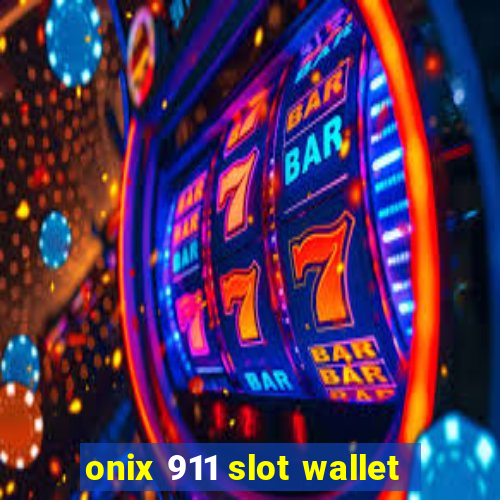 onix 911 slot wallet