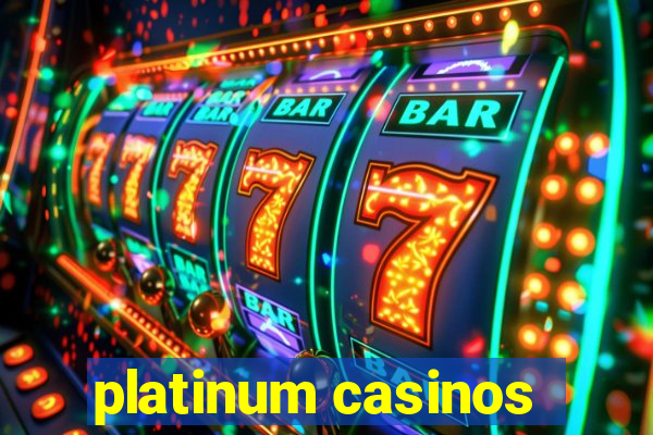 platinum casinos