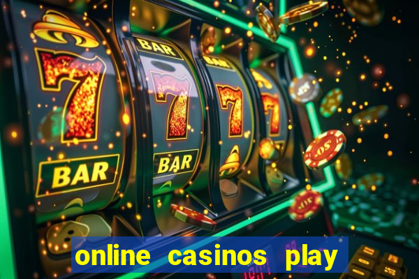 online casinos play for real money