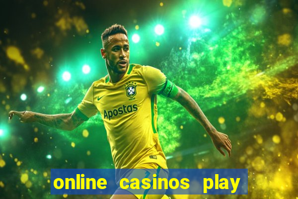 online casinos play for real money