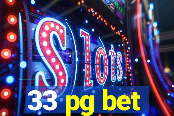 33 pg bet