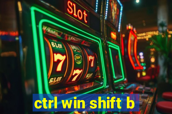 ctrl win shift b