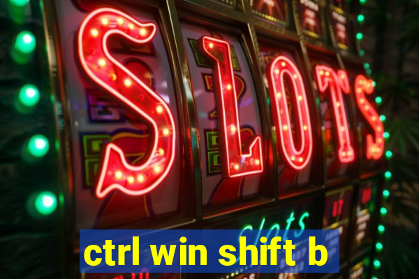 ctrl win shift b