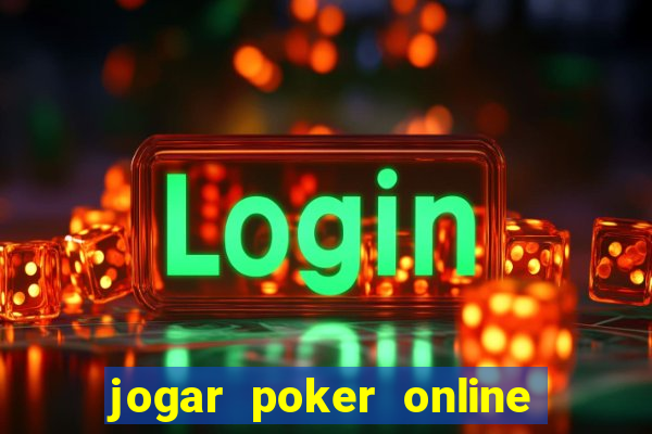 jogar poker online gratis texas holdem