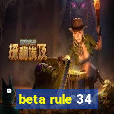 beta rule 34