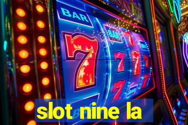 slot nine la