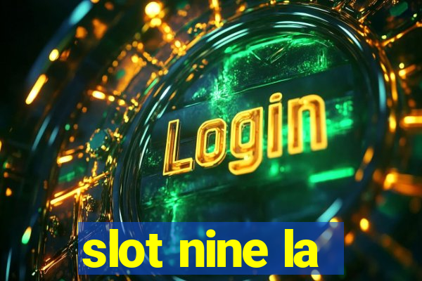 slot nine la