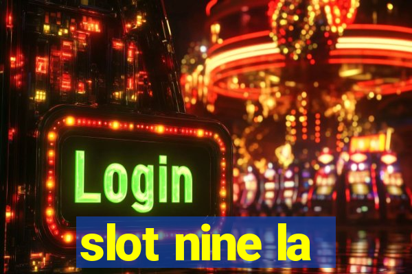 slot nine la