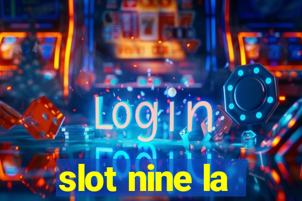 slot nine la