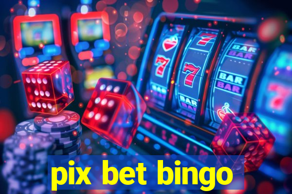 pix bet bingo