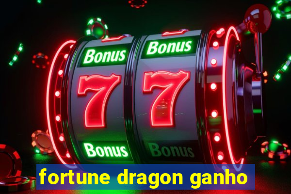 fortune dragon ganho