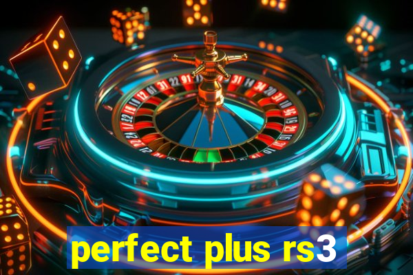 perfect plus rs3