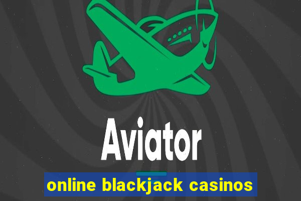 online blackjack casinos