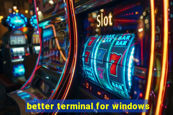 better terminal for windows