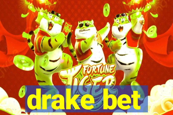 drake bet