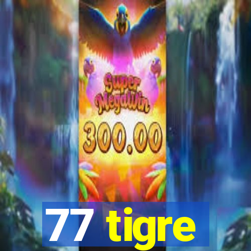 77 tigre