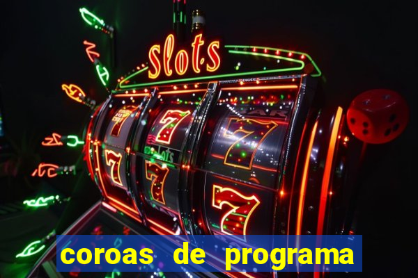 coroas de programa de porto alegre