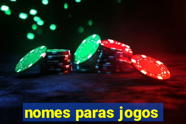 nomes paras jogos