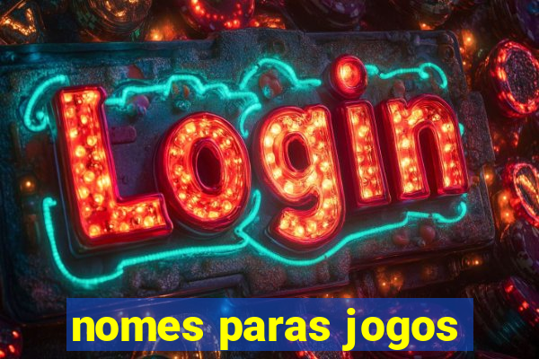 nomes paras jogos