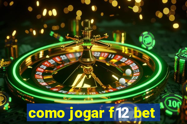 como jogar f12 bet